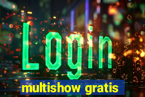 multishow gratis